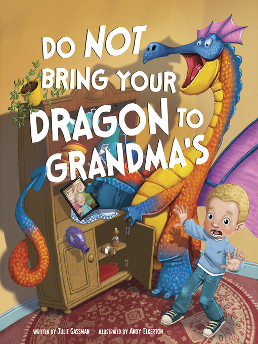 Title details for Do Not Bring Your Dragon to Grandma's by Julie Gassman - Wait list